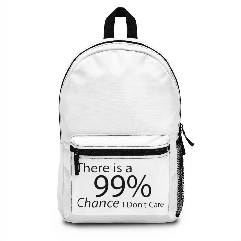 There is a 99% Chance I Don't Care Backpack (Made in USA)